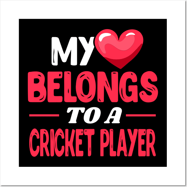 My heart belongs to a Cricket Player Wall Art by Shirtbubble